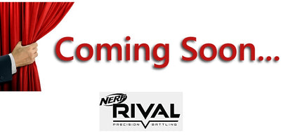 COMING SOON - NERF RIVAL